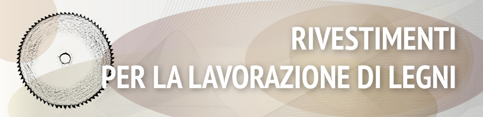 Rivestimenti su utensili da taglio per legno, compensato e multistrato 